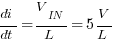 di/dt = V_IN/L = 5V/L