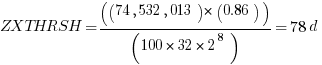 ZXTHRSH=((74,532,013) * (0.86))/(100 * 32 * 2^8) = 78d