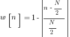 w[n] = 1 - delim{|}{{n - N/2}/{N/2}}{|}
