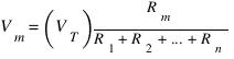 V_m = (V_T){R_m}/{R_1 + R_2 + ... + R_n}
