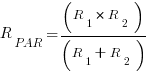 R_PAR = (R_1*R_2)/(R_1+R_2)
