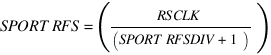 SPORT RFS = (RSCLK/(SPORT RFSDIV +1))