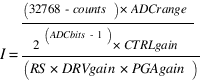 I = (32768-counts) * ADCrange/2^(ADCbits-1)*CTRLgain / (RS * DRVgain*PGAgain)