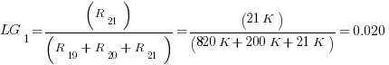 LG_1=( R_21)/(R_19+R_20+R_21) = (21 K)/(820K +200K +21K)=0.020