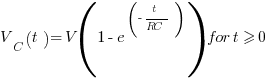 V_C(t) =V( 1- e^( -t/RC ))  for t >= 0