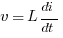 v=L{di/dt}
