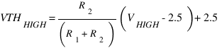 VTH_HIGH = R_2/(R_1+R_2) ( V_HIGH - 2.5 ) + 2.5
