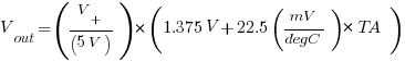 V_out = (V_+/(5V)) * (1.375 V + 22.5(mV/degC) * TA)